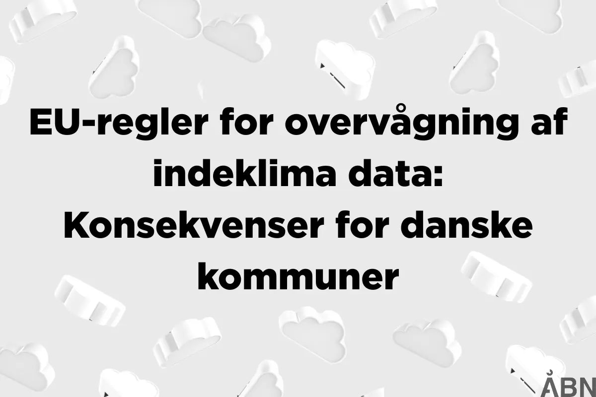 EU-regler for overvågning af indeklima data: Konsekvenser for danske kommuner