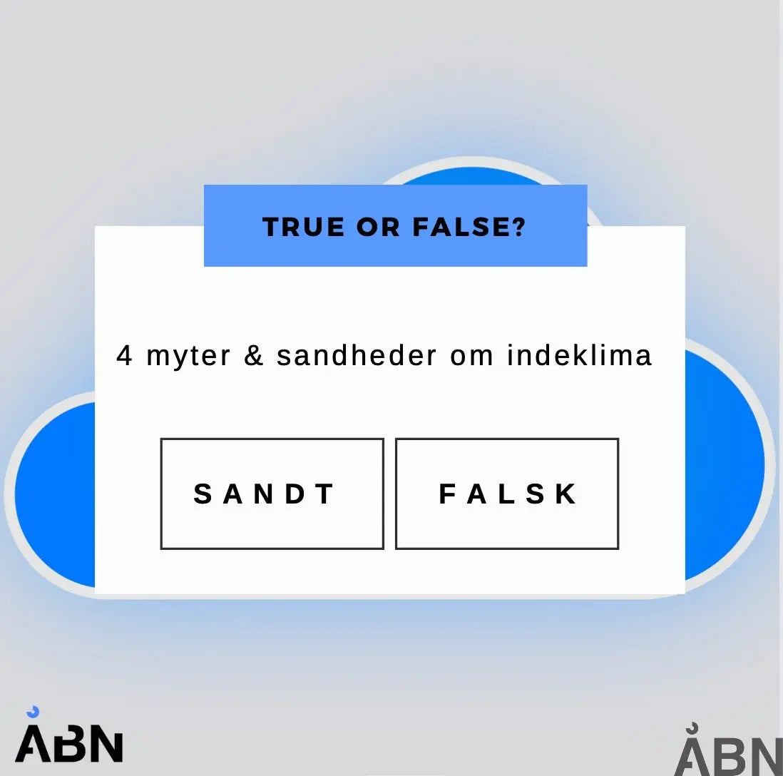 True or false - 4 Myths and truths about indoor climate